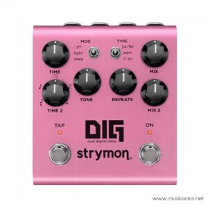 Strymon DIG Dual Digital Delay V2 เอฟเฟคกีตาร์ราคาถูกสุด